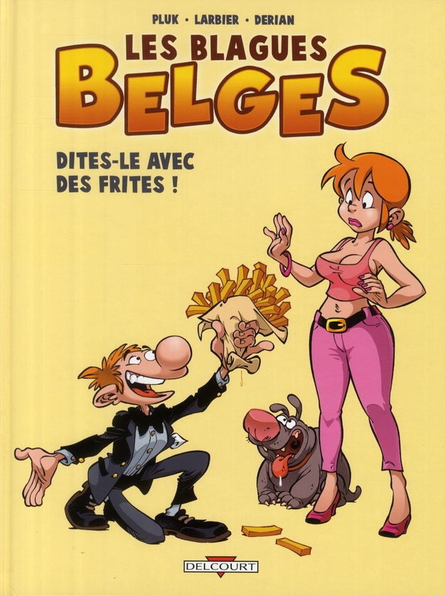 LES BLAGUES BELGES T03 - DITES-LE AVEC DES FRITES !