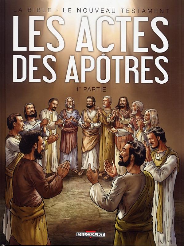 LA BIBLE - LE NOUVEAU TESTAMENT - LES ACTES DES APOTRES T01