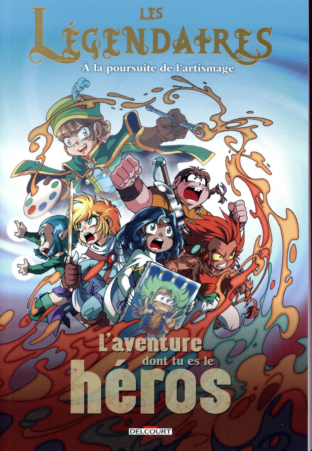 LES LEGENDAIRES - LEGENDAIRES - L'AVENTURE DONT TU ES LE HEROS T01 - A LA POURSUITE DE L'ARTISMAGE