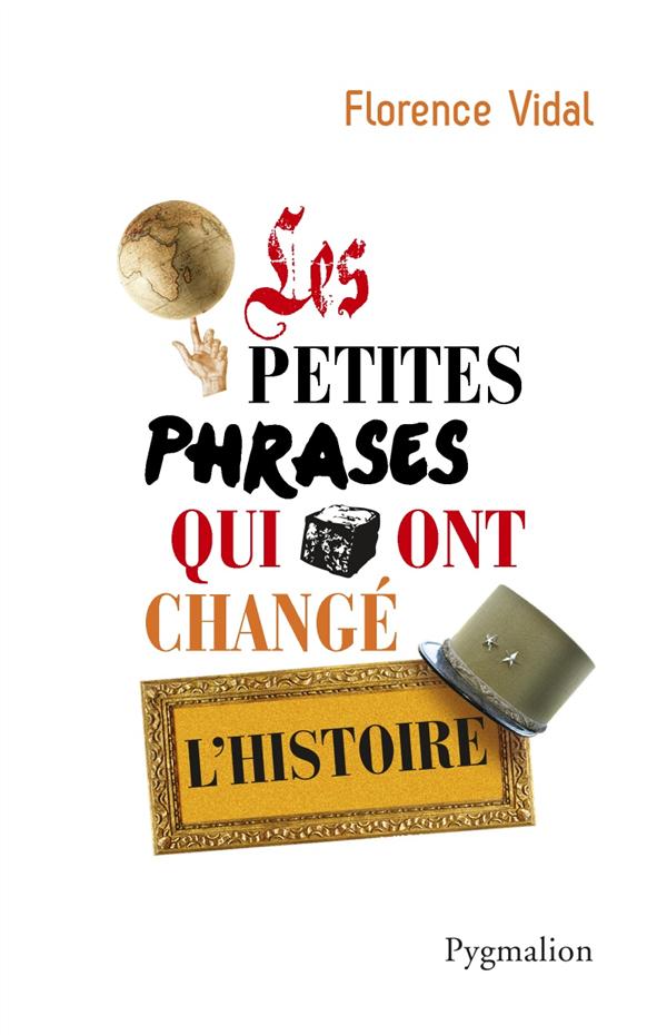 LES PETITES PHRASES QUI ONT CHANGE L'HISTOIRE