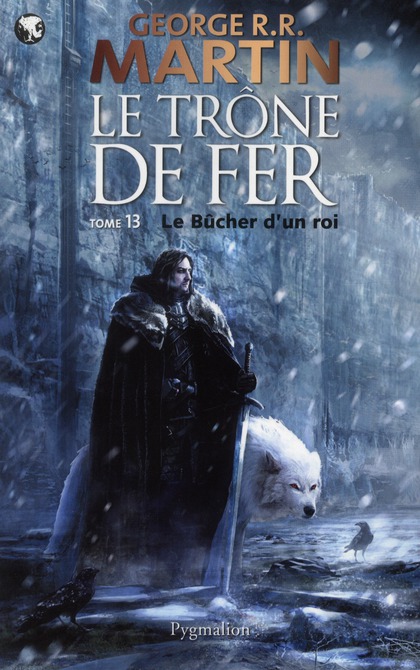 LE TRONE DE FER - T13 - LE BUCHER D'UN ROI