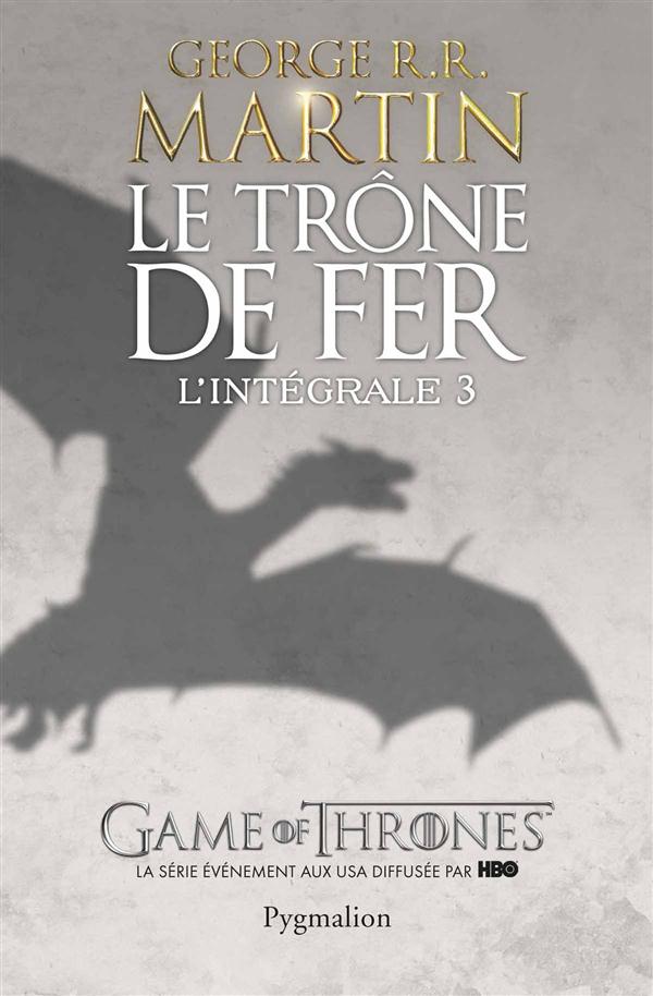 LE TRONE DE FER - L'INTEGRALE - VOL03