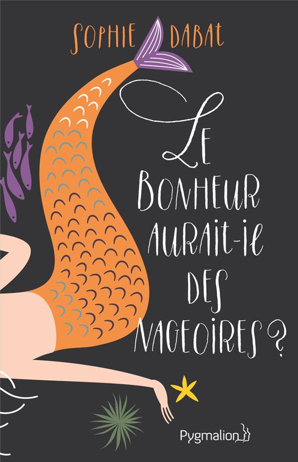 LE BONHEUR AURAIT-IL DES NAGEOIRES ?