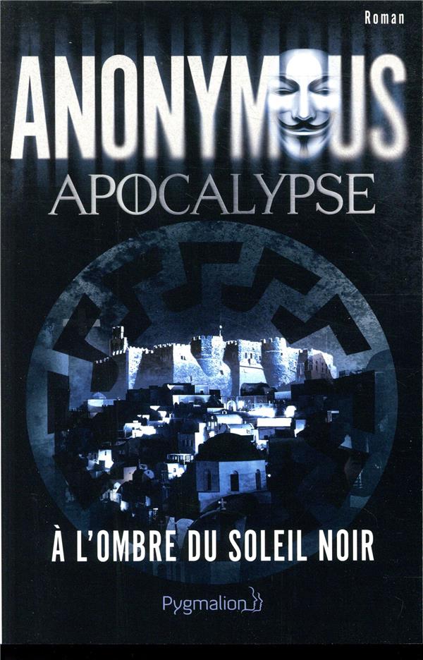 ANONYMOUS - APOCALYPSE - A L'OMBRE DU SOLEIL NOIR