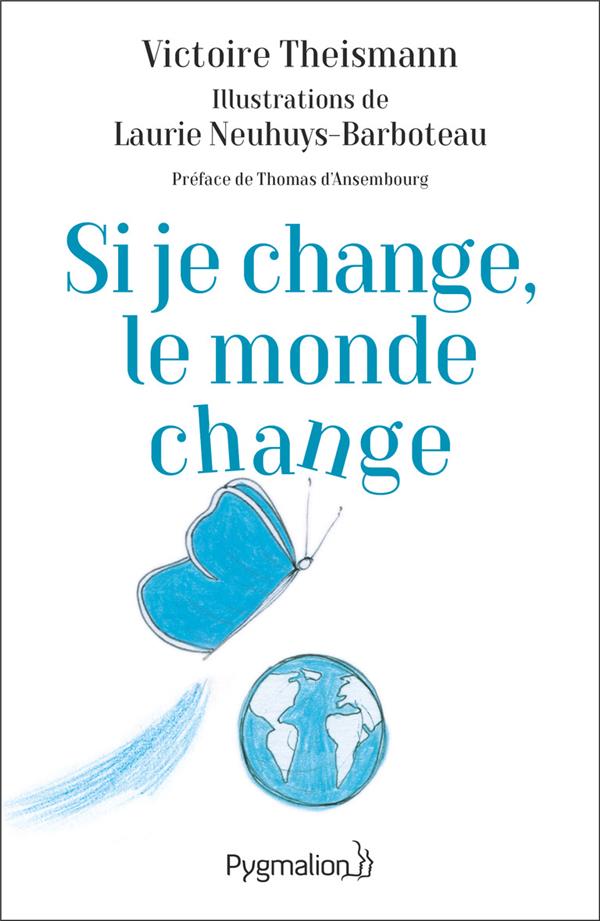 SI JE CHANGE, LE MONDE CHANGE - L'EFFET PAPILLON