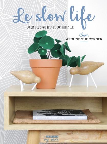 LE SLOW LIFE-20 DIY POUR PROFITER DE SON INTERIEUR
