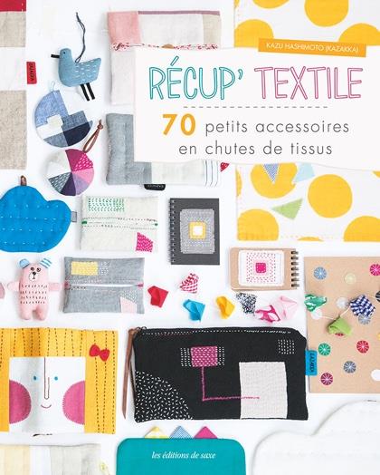 RECUP' TEXTILE - 70  PETITS ACCESSOIRES EN CHUTES DE TISSUS