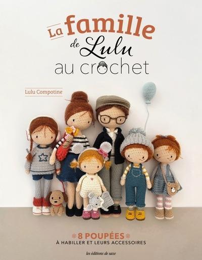 LA FAMILLE DE LULU AU CROCHET - 8 POUPEES A HABILLER ET LEURS ACCESSOIRES