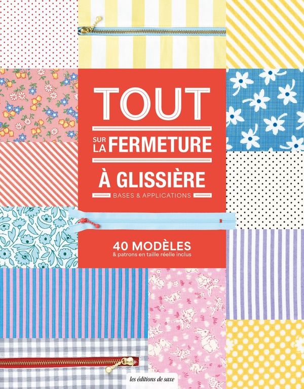 TOUT SUR LA FERMETURE A GLISSIERE - BASES & APPLICATIONS