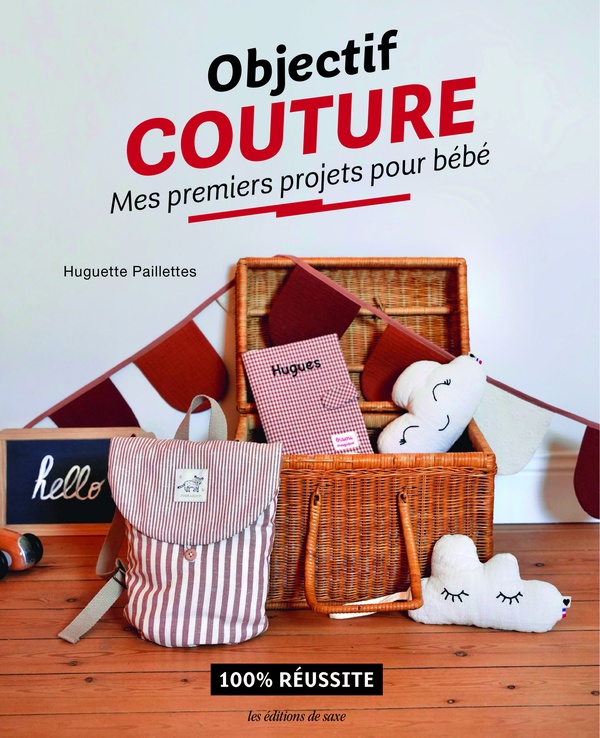 OBJECTIF COUTURE : MES PREMIERS PROJETS POUR BEBE