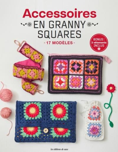 ACCESSOIRES EN GRANNY SQUARES - 17 MODELES