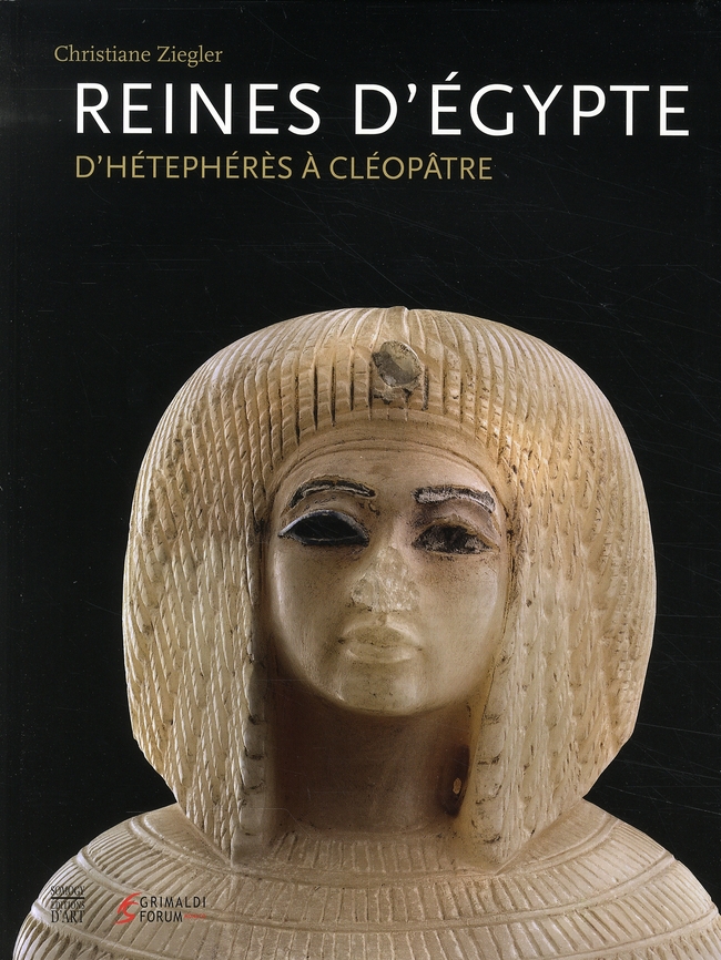REINES D'EGYPTE - D'HETEPHERES A CLEOPATRE