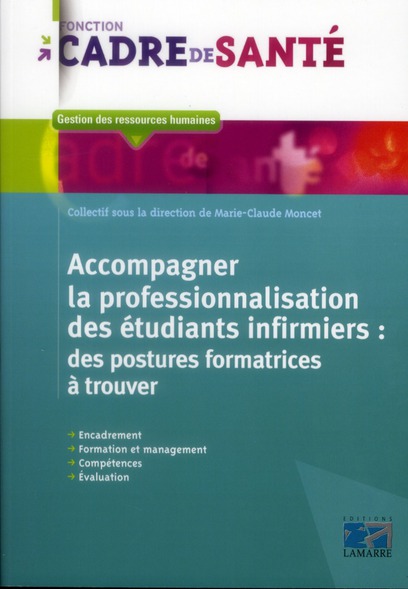 ACCOMPAGNER LA PROFESSIONNALISATION DES ETUDIANTS INFIRMIERS - DES POSTURES FORMATRICES A TROUVER