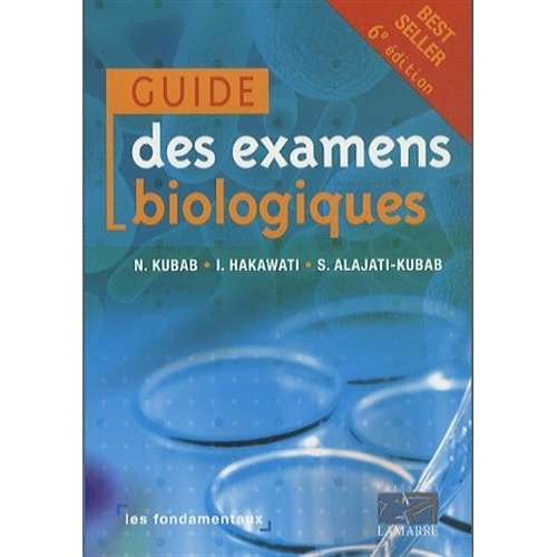 GUIDE DES EXAMENS  BIOLOGIQUES - LES FONDAMENTAUX.