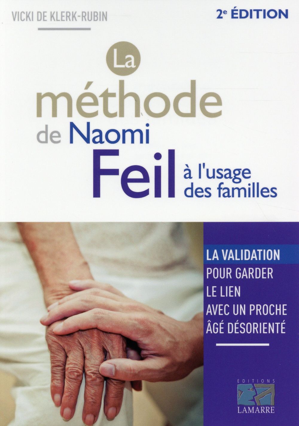 LA METHODE DE NAOMI FEIL A L'USAGE DES FAMILLES - LA VALIDATION, POUR GARDER LE LIEN AVEC UN PROCHE