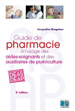 GUIDE DE PHARMACIE A L'USAGE DES AIDES-SOIGNANTS ET DES AUXILIAIRES DE PUERICULTURE