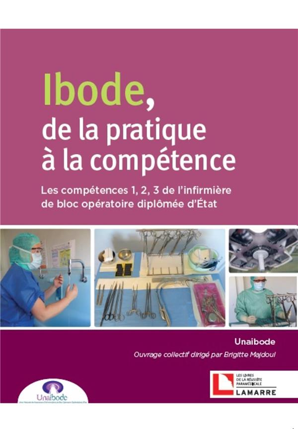 IBODE, DE LA PRATIQUE A LA COMPETENCE - LES COMPETENCES 1, 2, 3 DE L'INFIRMIERE DE BLOC OPERATOIRE D