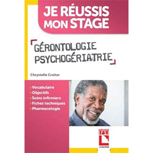 GERONTOLOGIE-PSYCHOGERIATRIE - VOCABULAIRE. OBJECTIF. SOINS INFIRMIERS. FICHES TECHNIQUES. PHARMACOL