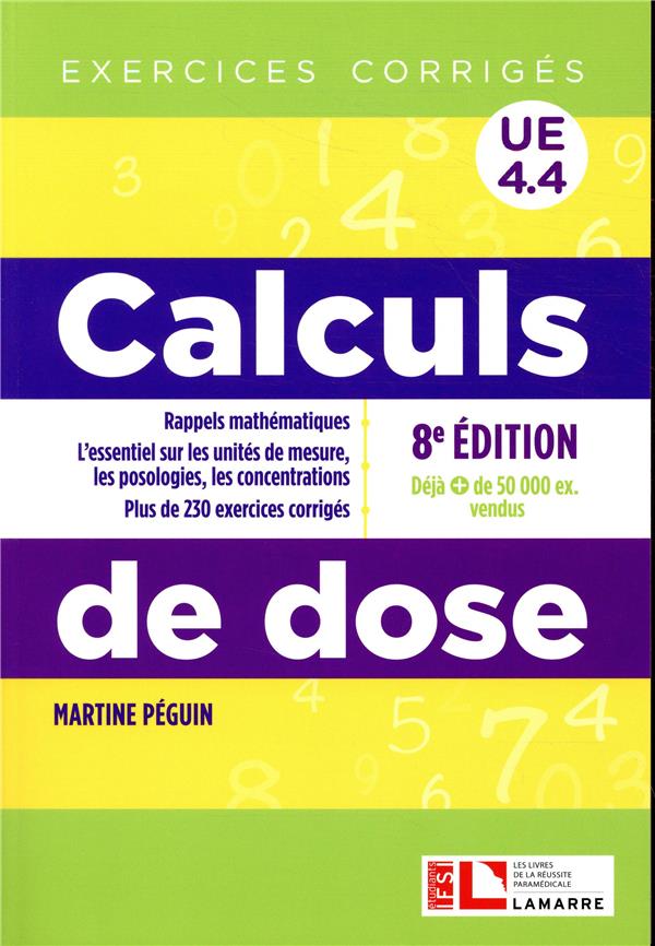 CALCULS DE DOSE - RAPPELS MATHEMATIQUES. L'ESSENTIEL SUR LES UNITES DE MESURE, LES POSOLOGIES, LES C