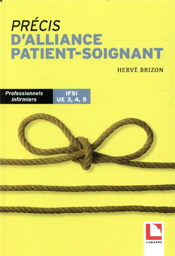 PRECIS D'ALLIANCE PATIENT-SOIGNANT - PROFESSIONNELS INFIRMIERS IFSI UE 3, 4,5