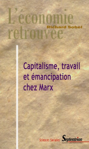 CAPITALISME, TRAVAIL ET EMANCIPATION CHEZ MARX