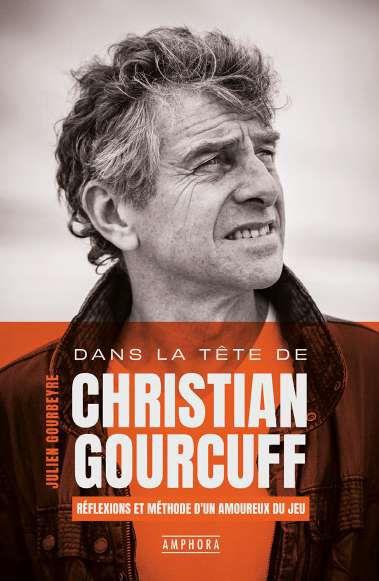 CHRISTIAN GOURCUFF - MA QUETE DU JEU IDEAL - REFLEXIONS ET METHODE D'UN AMOUREUX DU JEU