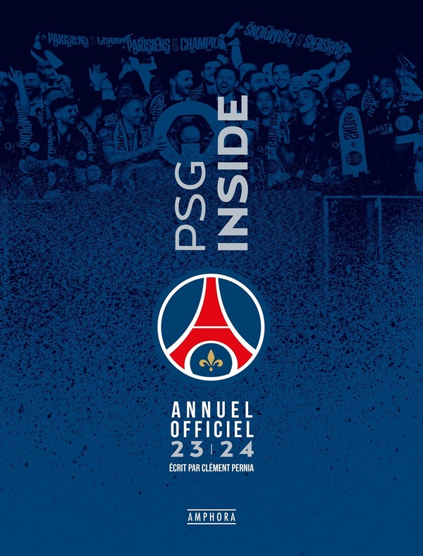 PSG INSIDE - LIVRE OFFICIEL 2023-2024 - ANNUEL OFFICIEL 2023-2024