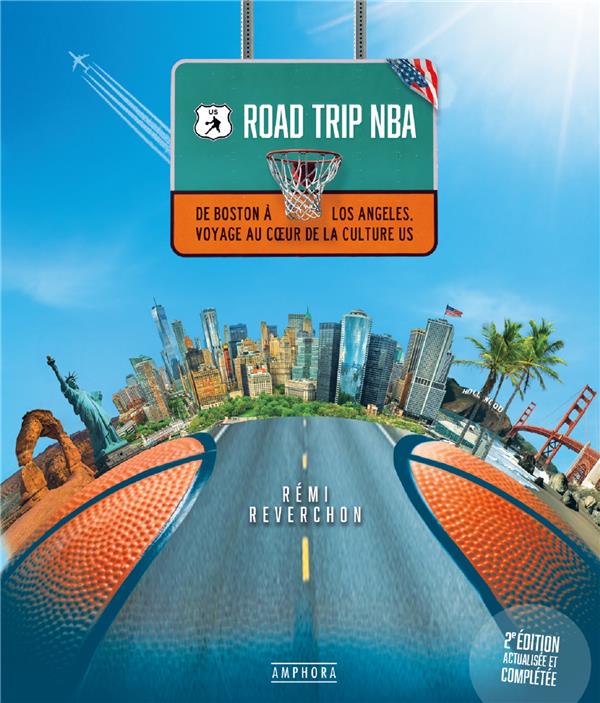 ROAD TRIP NBA - NOUVELLE EDITION - DE BOSTON A LOS ANGELES, VOYAGE AU COEUR DE LA CULTURE US