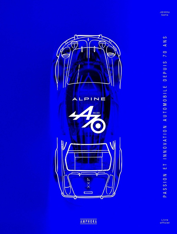 ALPINE - 70 ANS - PASSION ET INNOVATION AUTOMOBILE DEPUIS 70 ANS