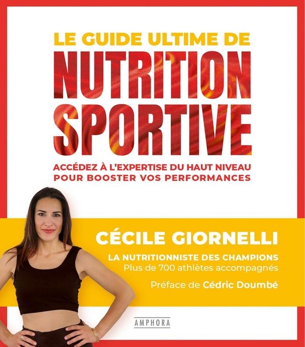 LE GUIDE ULTIME DE LA NUTRITION SPORTIVE - ACCEDEZ A L'EXPERTISE DU HAUT NIVEAU POUR BOOSTER VOS PER