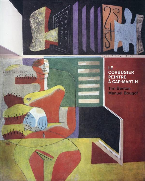 LE CORBUSIER, PEINTRE A CAP-MARTIN (NE)