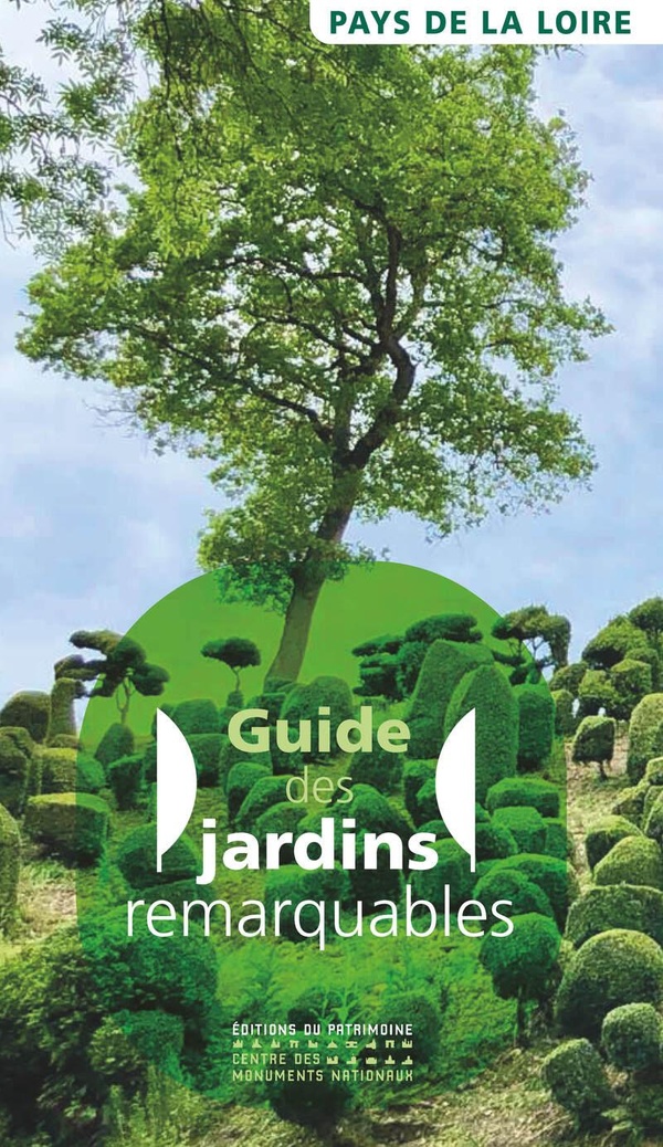 GUIDE DES JARDINS REMARQUABLES PAYS DE LA LOIRE