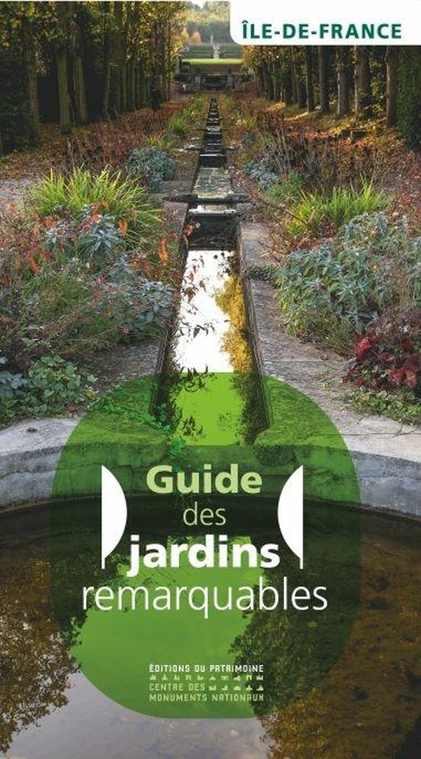 GUIDE DES JARDINS REMARQUABLES EN ILE-DE-FRANCE