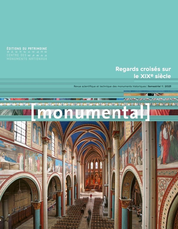 MONUMENTAL 2025-1. REGARDS CROISES SUR LE XIXE SIECLE - ETUDE, PROTECTION, RESTAURATION