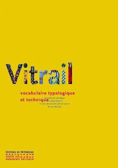 VITRAIL - VOCABULAIRE TYPOLOGIQUE ET TECHNIQUE