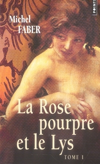 LA ROSE POURPRE ET LE LYS, T. 1