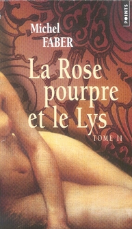 LA ROSE POURPRE ET LE LYS, T. 2 - VOL02