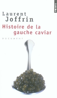 POINTS DOCUMENTS HISTOIRE DE LA GAUCHE CAVIAR