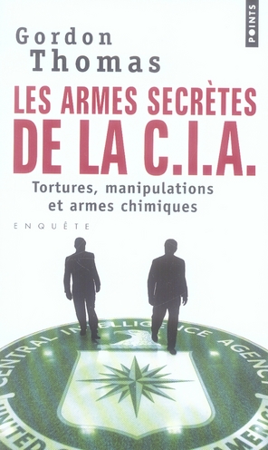 LES ARMES SECRETES DE LA CIA - TORTURES, MANIPULATIONS ET ARMES CHIMIQUES