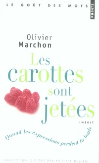 LES CAROTTES SONT JETEES. QUAND LES EXPRESSIONS PERDENT LA BOULE