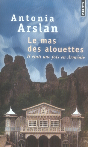 LE MAS DES ALOUETTES - IL ETAIT UNE FOIS EN ARMENIE