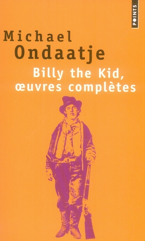 BILLY THE KID, OEUVRES COMPLETES - POEMES DU GAUCHER