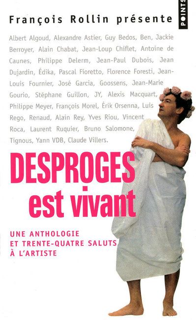 DESPROGES EST VIVANT - UNE ANTHOLOGIE ET 34 SALUTS A L'ARTISTE