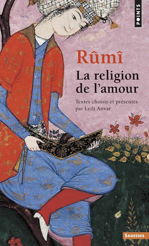 POINTS SAGESSES RUMI - LA RELIGION DE L'AMOUR