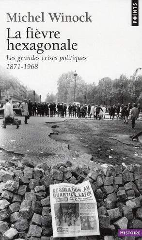 POINTS HISTOIRE LA FIEVRE HEXAGONALE - LES GRANDES CRISES POLITIQUES 1871-1968