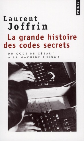 LA GRANDE HISTOIRE DES CODES SECRETS