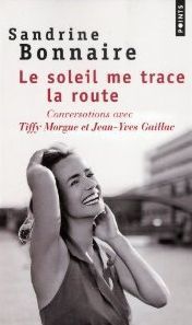 LE SOLEIL ME TRACE LA ROUTE - CONVERSATIONS AVEC TIFFY MORGUE ET JEAN-YVES GAILLAC
