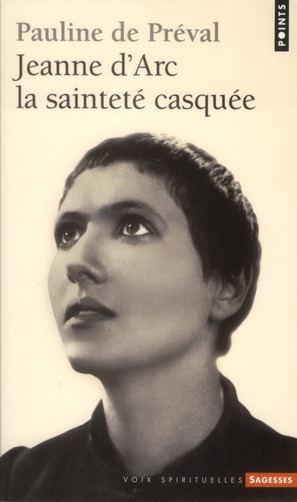 POINTS SAGESSES JEANNE D'ARC - LA SAINTETE CASQUEE
