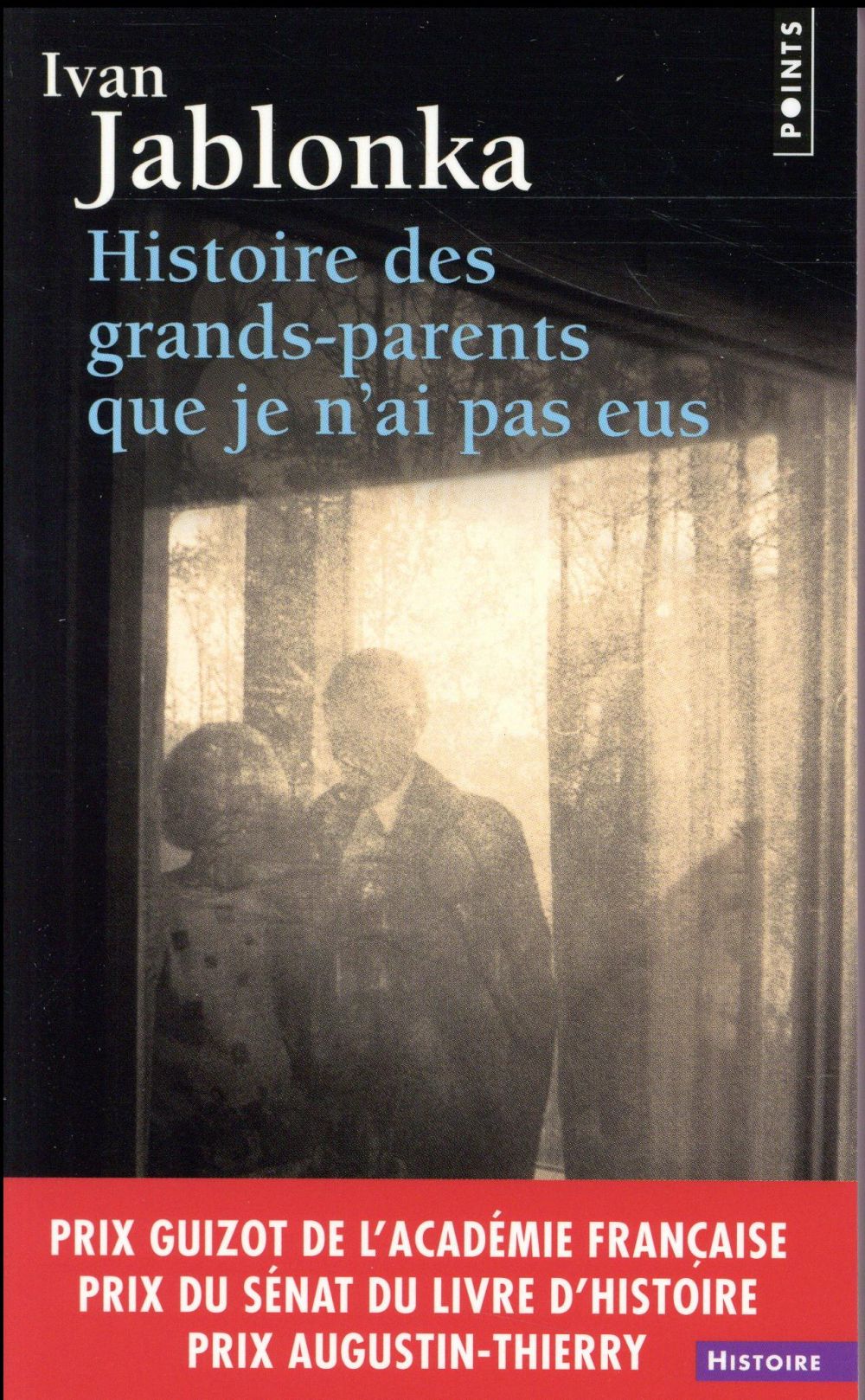 HISTOIRE DES GRANDS-PARENTS QUE JE N'AI PAS EUS - UNE ENQUETE