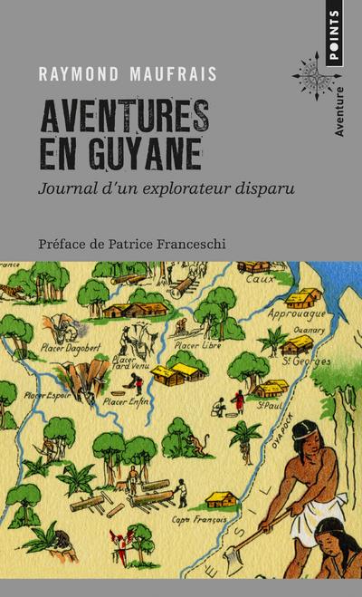 POINTS AVENTURE AVENTURES EN GUYANE - JOURNAL D'UN EXPLORATEUR DISPARU